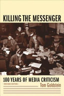 100 Years of Media Criticism Killing the Messenger